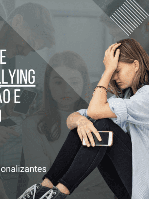 Bullying e Cyberbullying Prevenção e Proteção - 80 horas