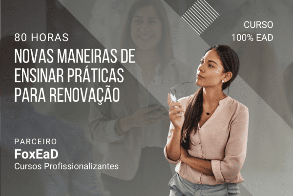 Novas Maneiras de Ensinar Práticas para Renovação - 80 horas