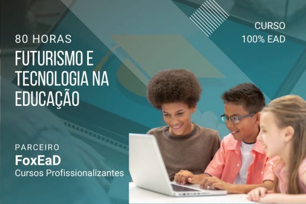 Futurismo e Tecnologia na Educação - 80 horas