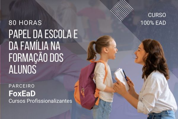 Papel da Escola e da Família na Formação dos Alunos - 80 horas