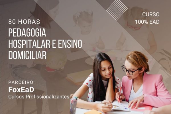 Pedagogia Hospitalar e Ensino Domiciliar - 80 horas