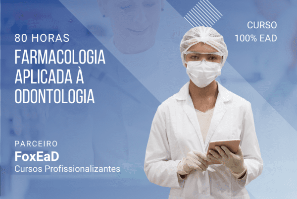 Farmacologia Aplicada à Odontologia - 80 horas
